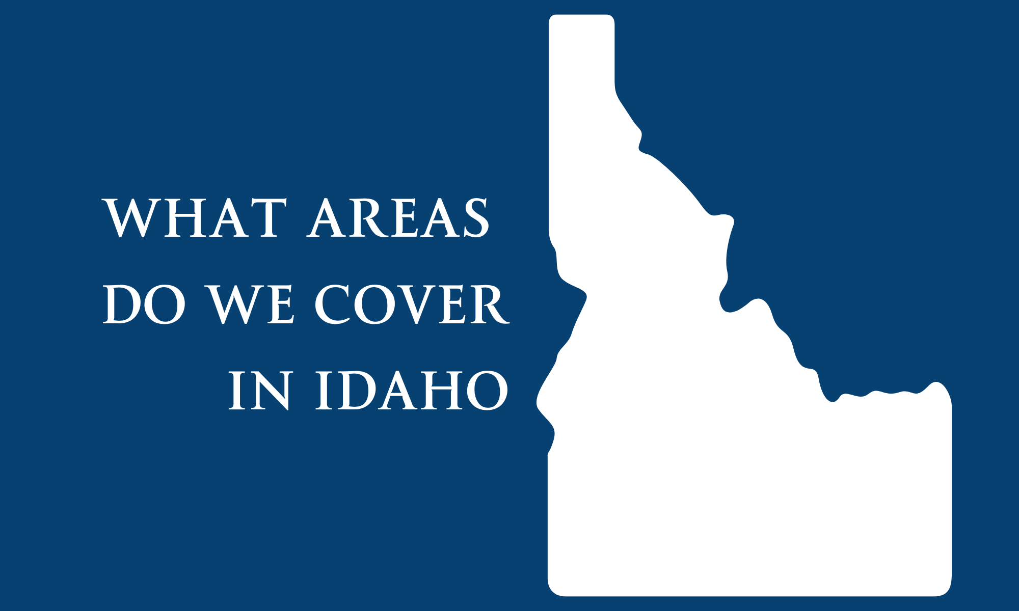 What Areas Do We Cover in Idaho | Soar Homes